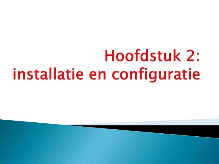 hoofdstuk 2 installatie en configuratie