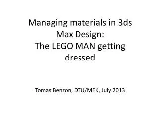 Managing materials in 3ds Max Design: The LEGO MAN getting dressed