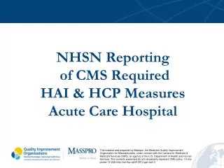 NHSN Reporting of CMS Required HAI &amp; HCP Measures Acute Care Hospital