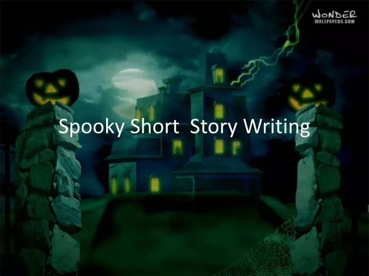 spooky short story writing