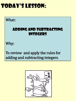 What : adding and subtracting integers Why:
