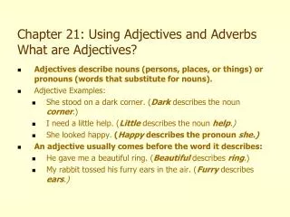 Chapter 21: Using Adjectives and Adverbs What are Adjectives?