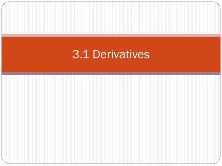 3 1 derivatives
