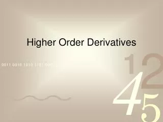 Higher Order Derivatives