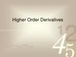Higher Order Derivatives - slide 1