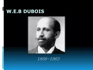 W.E.B Dubois