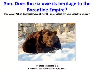 Aim: Does Russia owe its heritage to the Byzantine Empire?