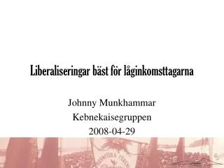 liberaliseringar b st f r l ginkomsttagarna