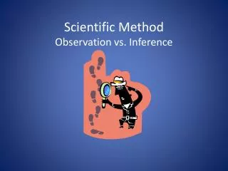 Scientific Method Observation vs. Inference