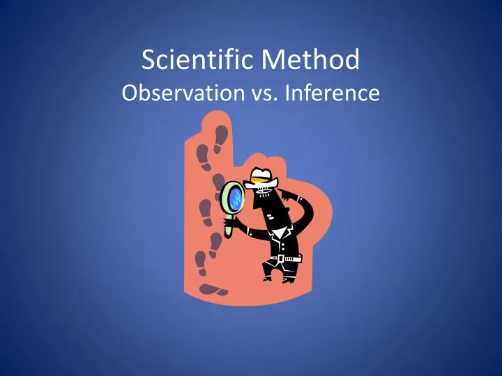 scientific method observation vs inference
