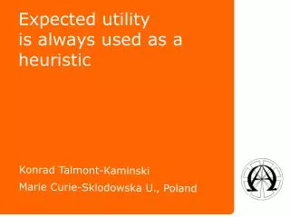 Expected utility is always used as a heuristic