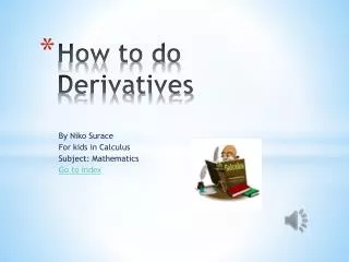 How to do Derivatives