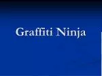 Graffiti Ninja - slide 1