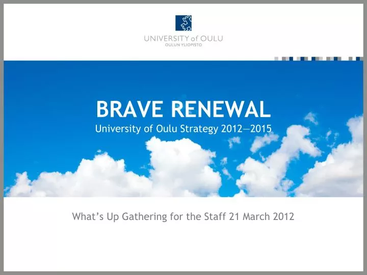 brave renewal university of oulu strategy 2012 2015