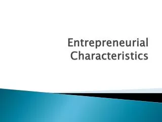 Entrepreneurial Characteristics
