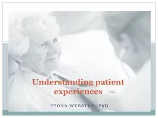 Understanding patient experiences