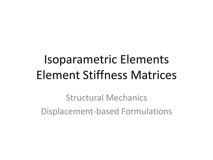isoparametric elements element stiffness matrices