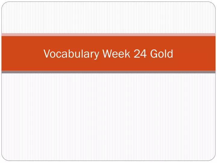 vocabulary week 24 gold