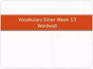 Vocabulary Silver Week 13 Wordwall