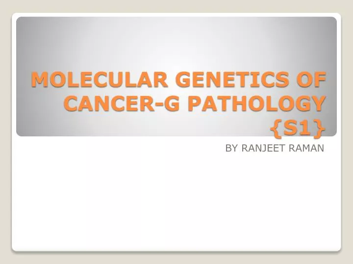 molecular genetics of cancer g pathology s1
