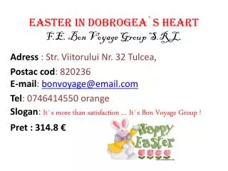 Easter in Dobrogea`s heart F.E. Bon Voyage Group S.R.L.