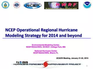 NCEP Operational Regional Hurricane Modeling Strategy for 2014 and beyond