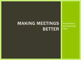 Making Meetings Better