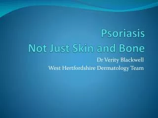 Psoriasis Not Just Skin and Bone