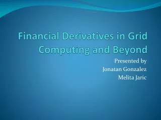 Financial Derivatives in Grid Computing and Beyond