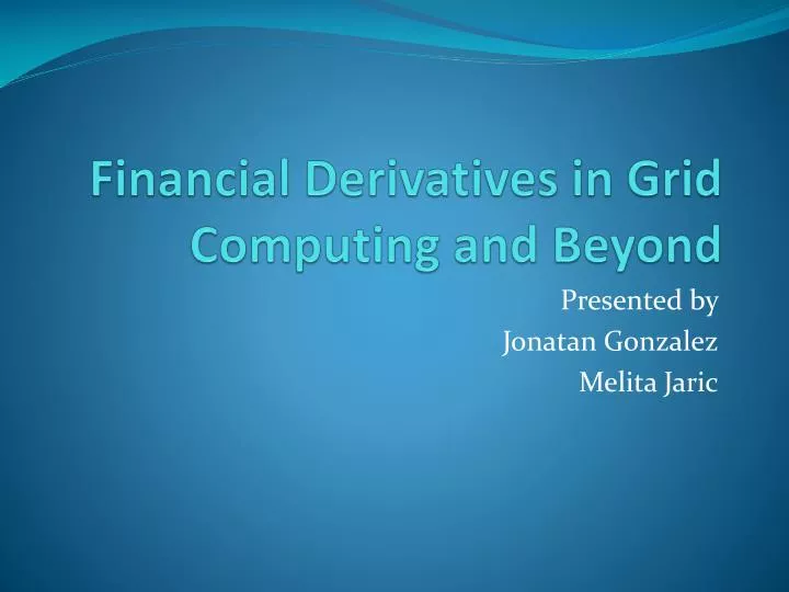 financial derivatives in grid computing and beyond