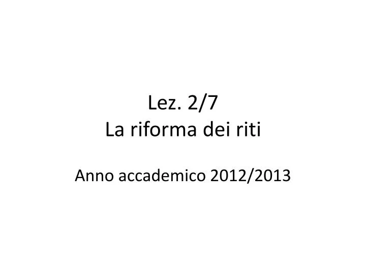 lez 2 7 la riforma dei riti anno accademico 2012 2013