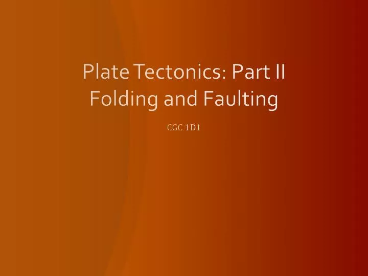 plate tectonics part ii folding and faulting