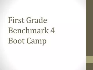First Grade Benchmark 4 Boot Camp