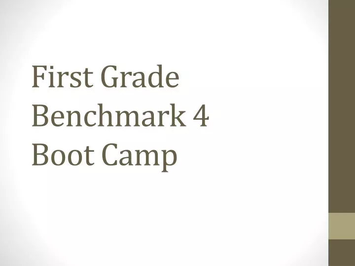 first grade benchmark 4 boot camp