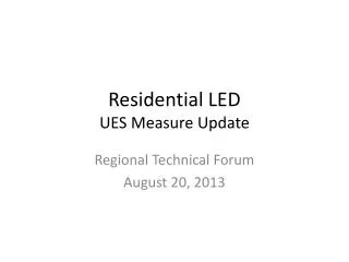 Residential LED UES Measure Update
