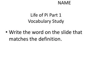 NAME Life of Pi Part 1 Vocabulary Study