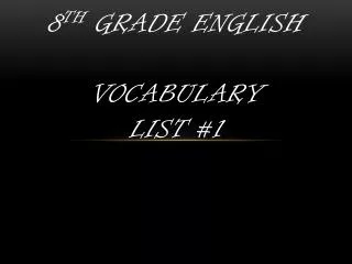 8 th Grade English Vocabulary List #1
