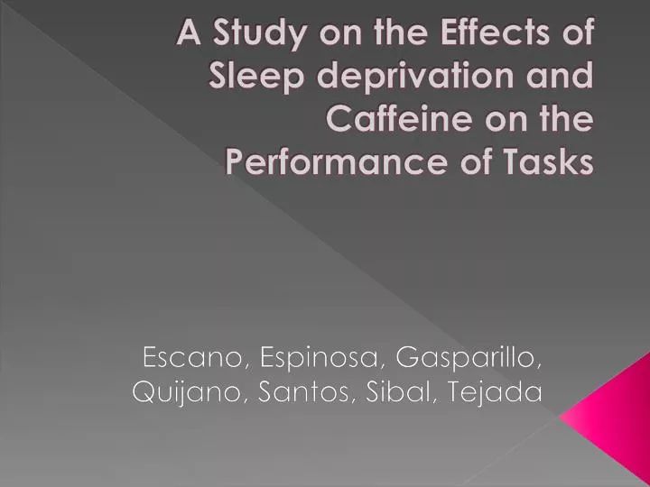 a study on the effects of sleep deprivation and caffeine on the performance of tasks