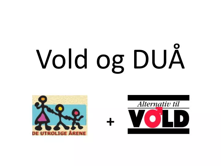 vold og du