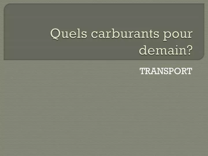 quels carburants pour demain