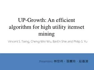 UP-Growth: An efficient algorithm for high utility itemset mining