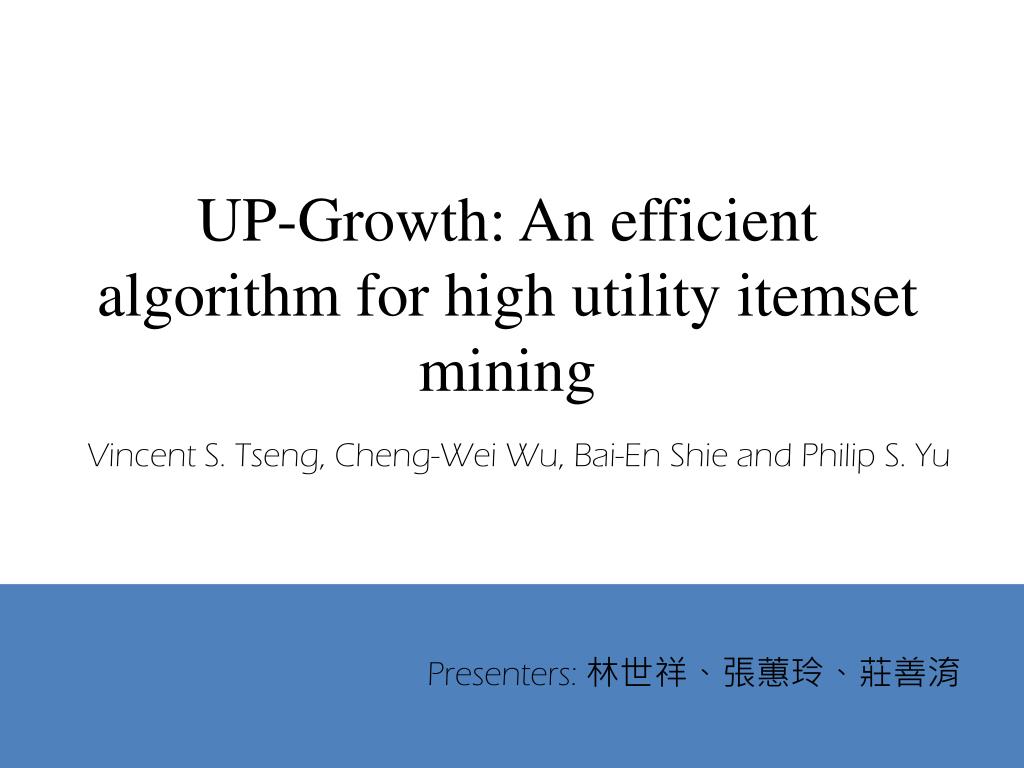 PPT - UP-Growth: An efficient algorithm for high utility itemset mining ...