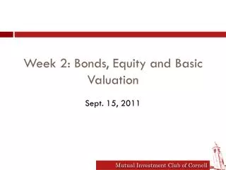 Week 2: Bonds, Equity and Basic Valuation