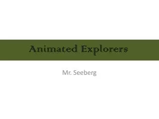 Animated Explorers