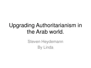 Upgrading Authoritarianism in the Arab world .