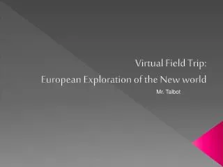 Virtual Field Trip: European Exploration of the New world