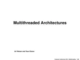 Multithreaded Architectures