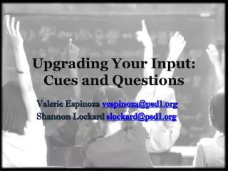 Upgrading Your Input: Cues and Questions