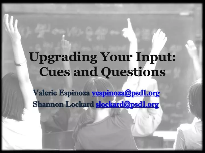 upgrading your input cues and questions