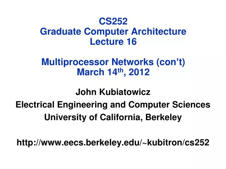 cs252 graduate computer architecture lecture 16 multiprocessor networks con t march 14 th 2012